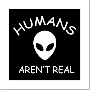 Humans Aren't Real Posters and Art